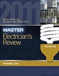 Master Electricians Review: Based on the National Electrical Code 2011 (Paperback, 7)