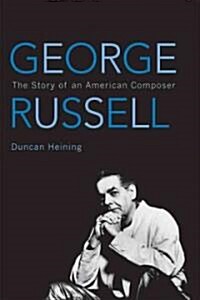 George Russell: The Story of an American Composer (Hardcover)