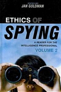 Ethics of Spying: A Reader for the Intelligence Professional (Hardcover)