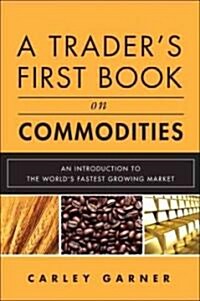 A Traders First Book on Commodities (Hardcover, 1st)
