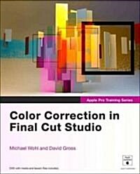 [중고] Color Correction in Final Cut Studio: Grading and Correcting with Final Cut Pro 7 and Color 1.5 [With DVD ROM] (Paperback)