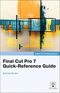 Final Cut Pro 7 Quick-Reference Guide (Paperback)