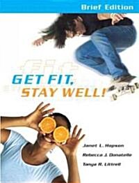 Get Fit, Stay Well!/ Behavior Change Log Book and Wellness Journal (Paperback, Pass Code, 1st)