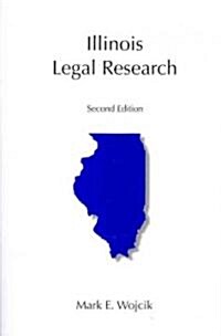 Illinois Legal Research (Paperback, 2nd)