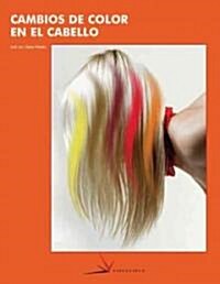 Cambios de color en el cabello / Changes in Hair Color (Paperback, Illustrated)