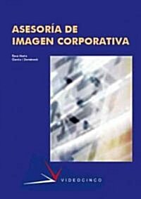 Asesoria de imagen corporativa / Corporate Image Consulting (Paperback)