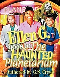 Ellen G. Goes to the Haunted Planetarium (Paperback)