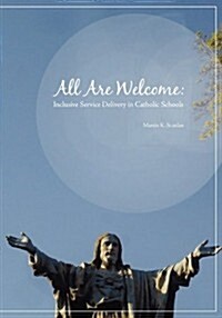 All Are Welcome: Inclusive Service Delivery in Catholic Schools (Paperback)