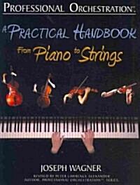 Professional Orchestration: A Practical Handbook - From Piano to Strings (Paperback)