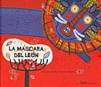 La mascara del leon/ The Lion Mask (Hardcover)