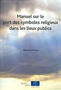 Manuel Sur Le Port Des Symboles Religieux Dans Les Lieux Publics (Paperback)