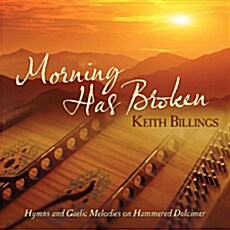 [수입] Keith Billings - Morning Has Broken: Hymns And Gaelic Melodies On Hammered Dulcimer