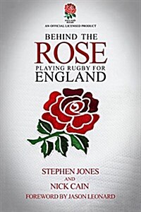 Behind the Rose : Playing Rugby for England (Hardcover)