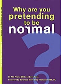 Why are You Pretending to be Normal? (Paperback)