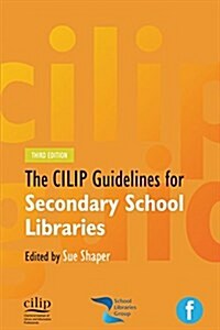 CILIP Guidelines for Secondary School Libraries (Paperback)