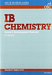 IB Chemistry Option E - Environmental Chemistry Standard and Higher Level (Paperback, 2 ed)