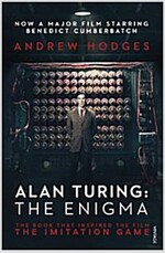 Alan Turing: The Enigma : The Book That Inspired the Film The Imitation Game (Paperback, Film Tie-In)