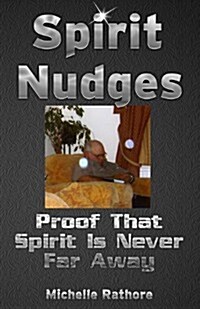 Spirit Nudges: Proof That Spirit Is Never Far Away (Paperback)