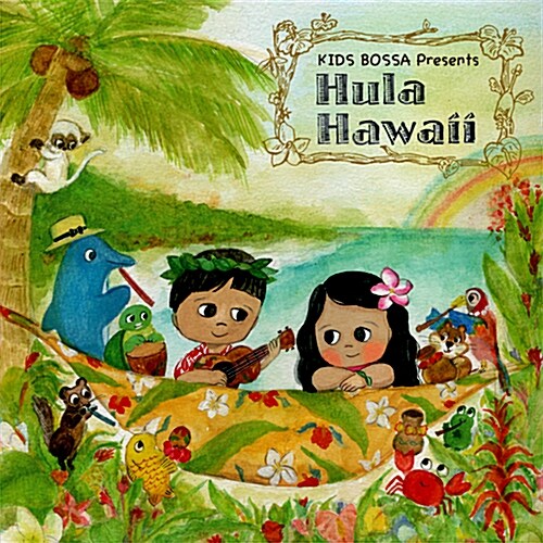 Kids Bossa Presents Hula Hawaii