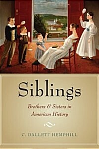 Siblings: Brothers and Sisters in American History (Paperback)