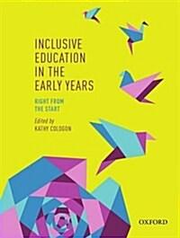 Inclusive Education in the Early Years: Right from the Start (Paperback)