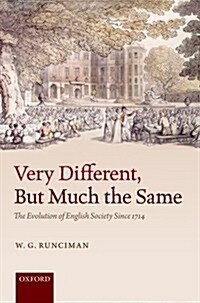 Very Different, but Much the Same : The Evolution of English Society Since 1714 (Hardcover)