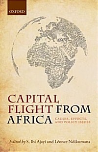 Capital Flight from Africa : Causes, Effects, and Policy Issues (Hardcover)