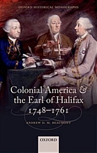 Colonial America and the Earl of Halifax, 1748-1761 (Hardcover)