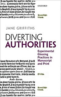 Diverting Authorities : Experimental Glossing Practices in Manuscript and Print (Hardcover)