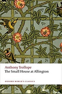 The Small House at Allington : The Chronicles of Barsetshire (Paperback)