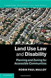 Land Use Law and Disability : Planning and Zoning for Accessible Communities (Hardcover)