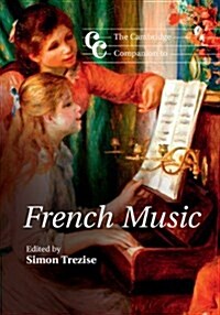 The Cambridge Companion to French Music (Paperback)