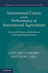 International courts and the performance of international agreements : a general theory with evidence from the European Union