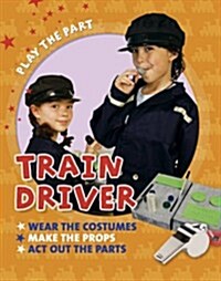 Play the Part: Train Driver (Paperback)