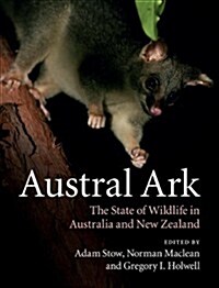 Austral Ark : The State of Wildlife in Australia and New Zealand (Hardcover)