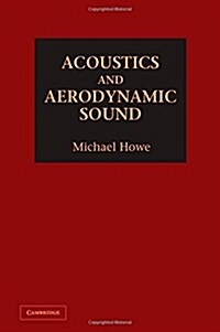 Acoustics and Aerodynamic Sound (Hardcover)