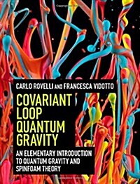 Covariant Loop Quantum Gravity : An Elementary Introduction to Quantum Gravity and Spinfoam Theory (Hardcover)