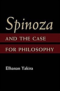 Spinoza and the Case for Philosophy (Hardcover)