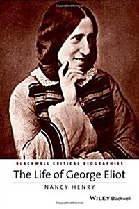 The Life of George Eliot : A Critical Biography (Paperback)