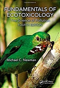 [중고] Fundamentals of Ecotoxicology: The Science of Pollution, Fourth Edition (Hardcover, 4)