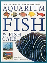 Ultimate Encyclopedia of Aquarium Fish & Fish Care (Paperback)