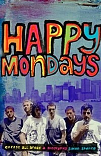 Happy Mondays : Excess All Areas (Hardcover)