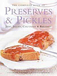 The Complete Book of Preserves & Pickles (Hardcover)