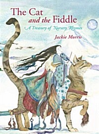 The Cat and the Fiddle : A Treasury of Nursery Rhymes (Paperback)