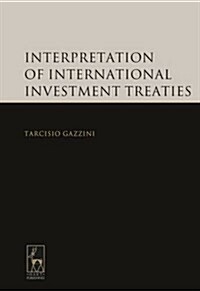 Interpretation of International Investment Treaties (Hardcover)