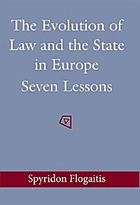 The Evolution of Law and the State in Europe : Seven Lessons (Hardcover)