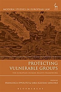 Protecting Vulnerable Groups : The European Human Rights Framework (Hardcover)