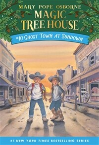 Magic Tree House. 10, Ghost Town at Sundown