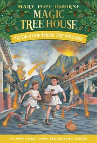 Magic Tree House. 13, Vacation Under the Volcano