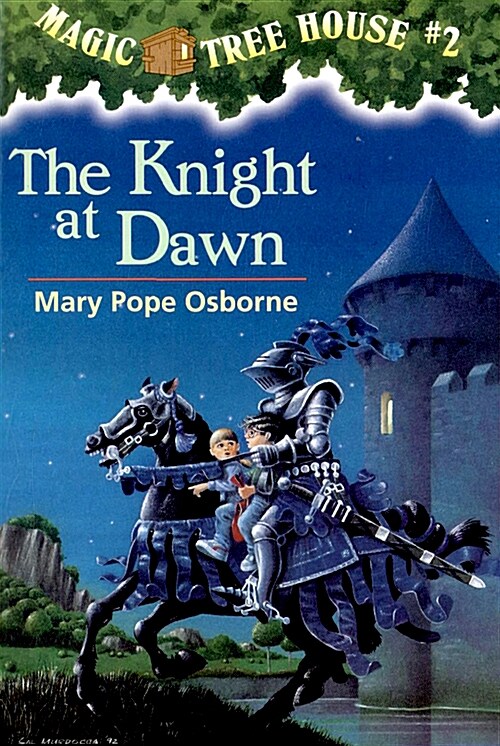 MAGIC TREE HOUSE. 2, The knight at dawn 